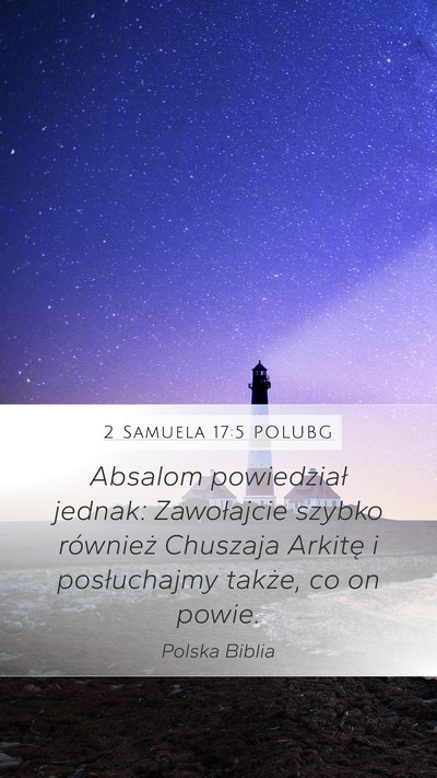 2 Samuela 17:5 POLUBG Mobile Phone Wallpaper - Absalom powiedział jednak: Zawołajcie szybko - Mobile Bible Verse Wallpaper
