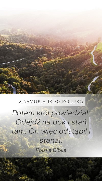 2 Samuela 18:30 POLUBG Mobile Phone Wallpaper - Potem król powiedział: Odejdź na bok i stań - Mobile Bible Verse Wallpaper