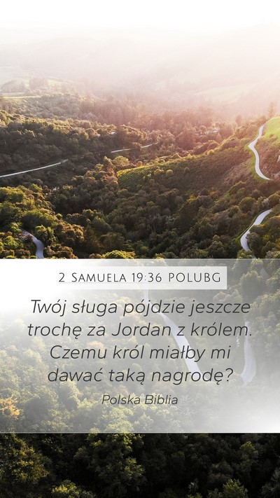 2 Samuela 19:36 POLUBG Mobile Phone Wallpaper - Twój sługa pójdzie jeszcze trochę za Jordan z - Mobile Bible Verse Wallpaper