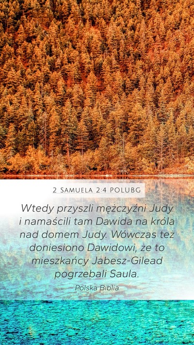 2 Samuela 2:4 POLUBG Mobile Phone Wallpaper - Wtedy przyszli mężczyźni Judy i namaścili tam - Mobile Bible Verse Wallpaper