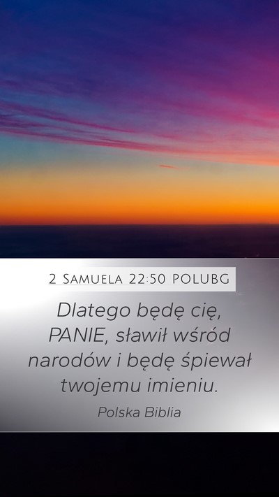 2 Samuela 22:50 POLUBG Mobile Phone Wallpaper - Dlatego będę cię, PANIE, sławił wśród - Mobile Bible Verse Wallpaper