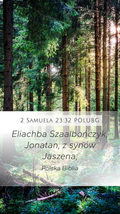 2 Samuela 23:32 POLUBG Mobile Phone Wallpaper - Eliachba Szaalbończyk, Jonatan, z synów - Mobile Bible Verse Wallpaper