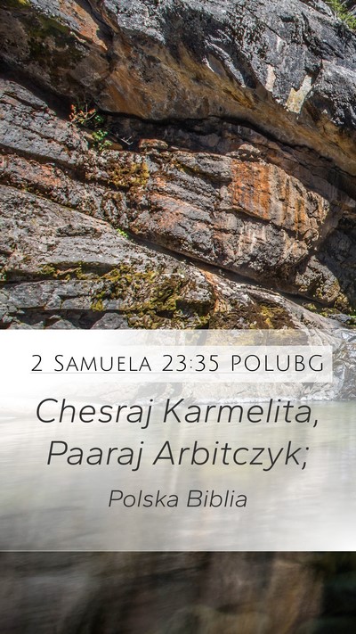 2 Samuela 23:35 POLUBG Mobile Phone Wallpaper - Chesraj Karmelita, Paaraj - Mobile Bible Verse Wallpaper