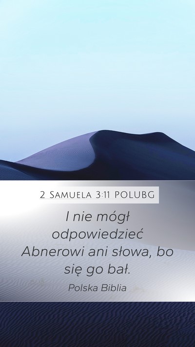 2 Samuela 3:11 POLUBG Mobile Phone Wallpaper - I nie mógł odpowiedzieć Abnerowi ani słowa, - Mobile Bible Verse Wallpaper