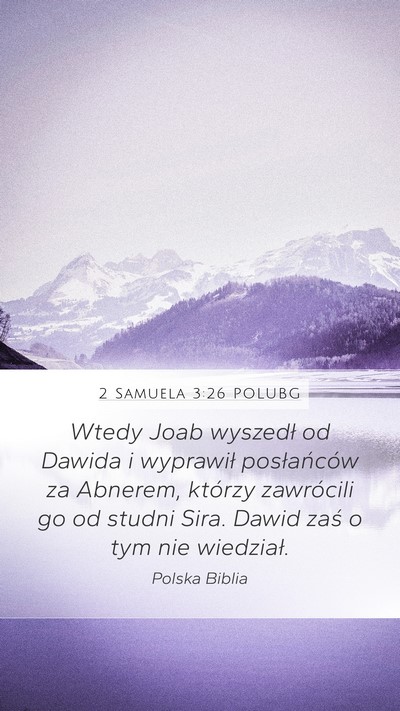 2 Samuela 3:26 POLUBG Mobile Phone Wallpaper - Wtedy Joab wyszedł od Dawida i wyprawił - Mobile Bible Verse Wallpaper