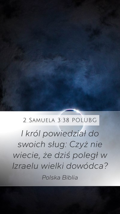 2 Samuela 3:38 POLUBG Mobile Phone Wallpaper - I król powiedział do swoich sług: Czyż nie - Mobile Bible Verse Wallpaper