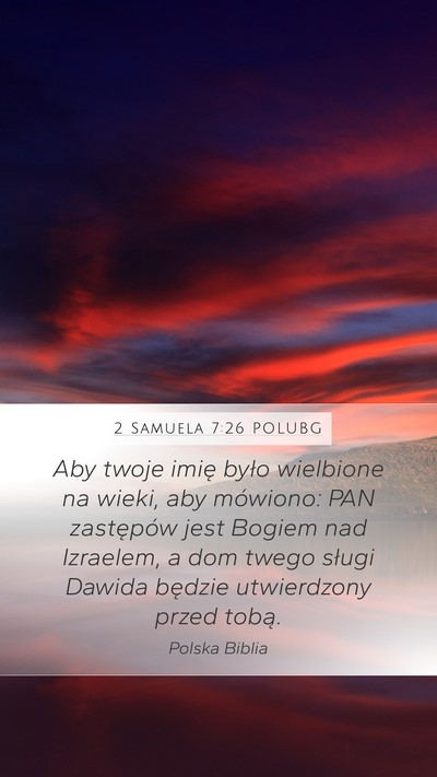 2 Samuela 7:26 POLUBG Mobile Phone Wallpaper - Aby twoje imię było wielbione na wieki, aby - Mobile Bible Verse Wallpaper