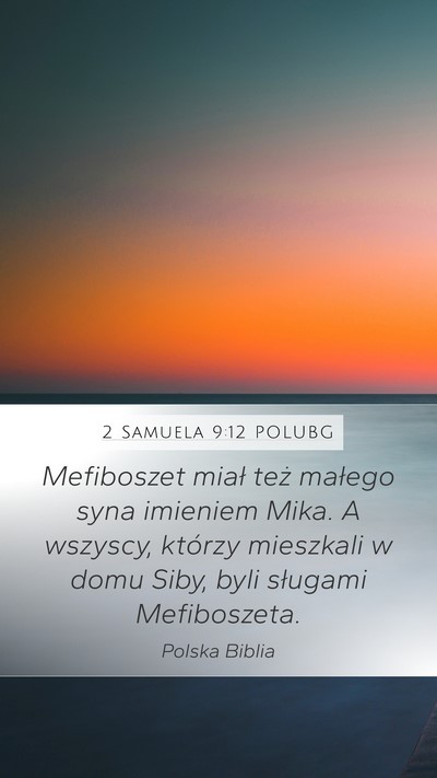 2 Samuela 9:12 POLUBG Mobile Phone Wallpaper - Mefiboszet miał też małego syna imieniem Mika. - Mobile Bible Verse Wallpaper
