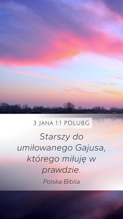 3 Jana 1:1 POLUBG Mobile Phone Wallpaper - Starszy do umiłowanego Gajusa, którego miłuję - Mobile Bible Verse Wallpaper