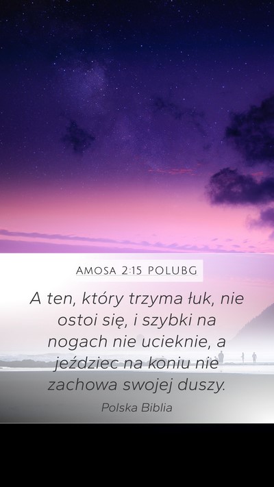 Amosa 2:15 POLUBG Mobile Phone Wallpaper - A ten, który trzyma łuk, nie ostoi się, i - Mobile Bible Verse Wallpaper