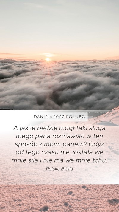 Daniela 10:17 POLUBG Mobile Phone Wallpaper - A jakże będzie mógł taki sługa mego pana - Mobile Bible Verse Wallpaper