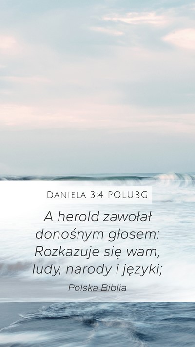 Daniela 3:4 POLUBG Mobile Phone Wallpaper - A herold zawołał donośnym głosem: Rozkazuje - Mobile Bible Verse Wallpaper