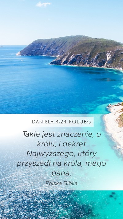 Daniela 4:24 POLUBG Mobile Phone Wallpaper - Takie jest znaczenie, o królu, i dekret - Mobile Bible Verse Wallpaper