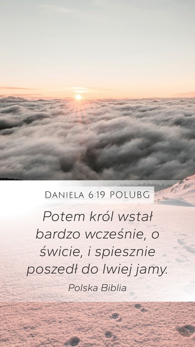 Daniela 6:19 POLUBG Mobile Phone Wallpaper - Potem król wstał bardzo wcześnie, o świcie, i - Mobile Bible Verse Wallpaper
