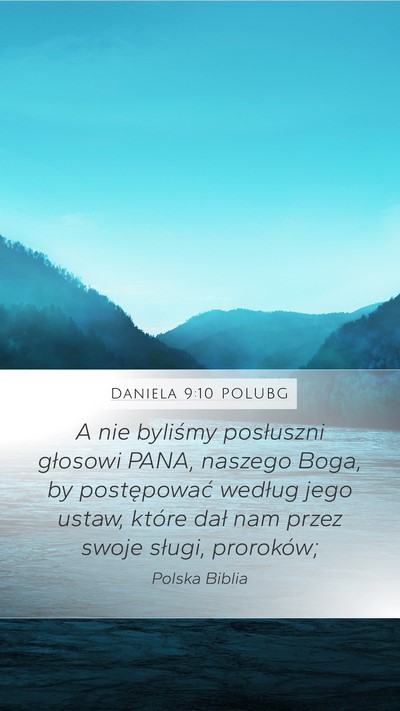 Daniela 9:10 POLUBG Mobile Phone Wallpaper - A nie byliśmy posłuszni głosowi PANA, naszego - Mobile Bible Verse Wallpaper