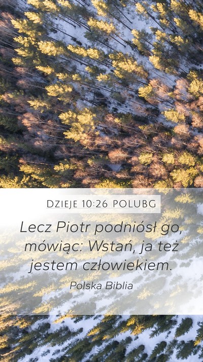 Dzieje 10:26 POLUBG Mobile Phone Wallpaper - Lecz Piotr podniósł go, mówiąc: Wstań, ja - Mobile Bible Verse Wallpaper