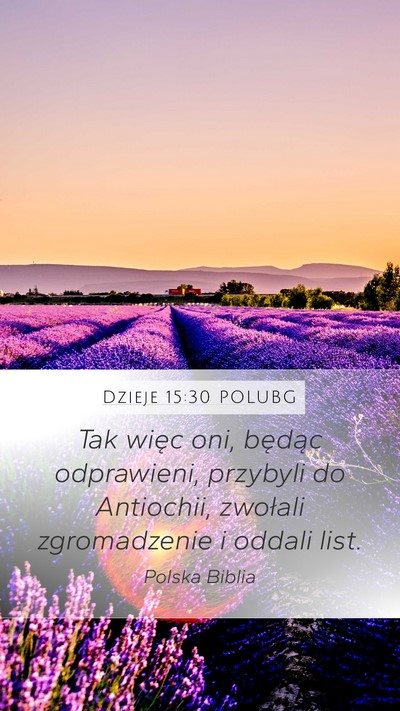 Dzieje 15:30 POLUBG Mobile Phone Wallpaper - Tak więc oni, będąc odprawieni, przybyli do - Mobile Bible Verse Wallpaper