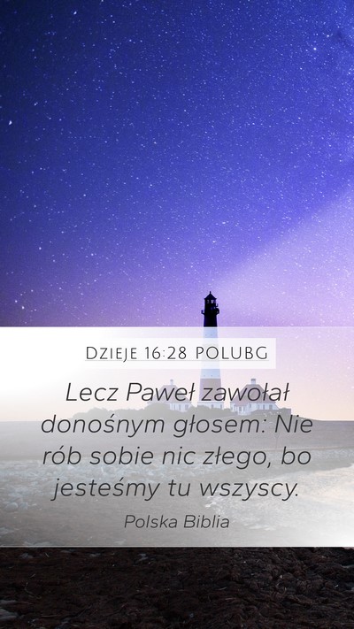 Dzieje 16:28 POLUBG Mobile Phone Wallpaper - Lecz Paweł zawołał donośnym głosem: Nie rób - Mobile Bible Verse Wallpaper