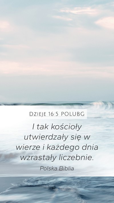 Dzieje 16:5 POLUBG Mobile Phone Wallpaper - I tak kościoły utwierdzały się w wierze i - Mobile Bible Verse Wallpaper