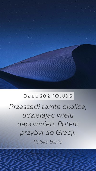 Dzieje 20:2 POLUBG Mobile Phone Wallpaper - Przeszedł tamte okolice, udzielając wielu - Mobile Bible Verse Wallpaper