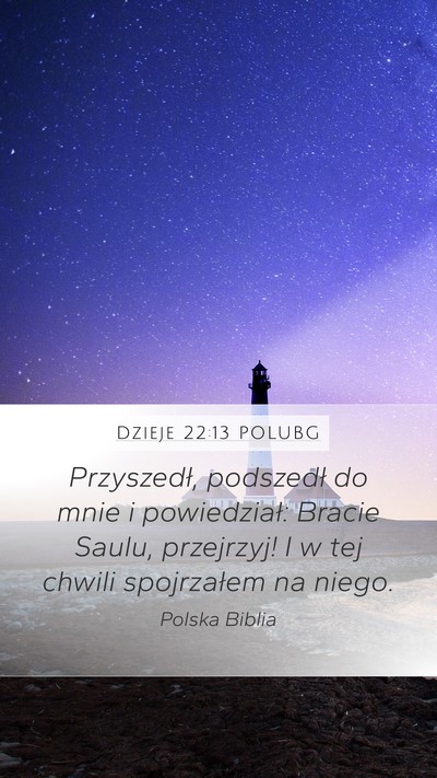 Dzieje 22:13 POLUBG Bible Verse Image