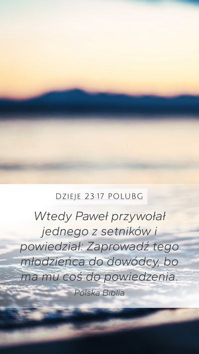 Dzieje 23:17 POLUBG Bible Verse Image