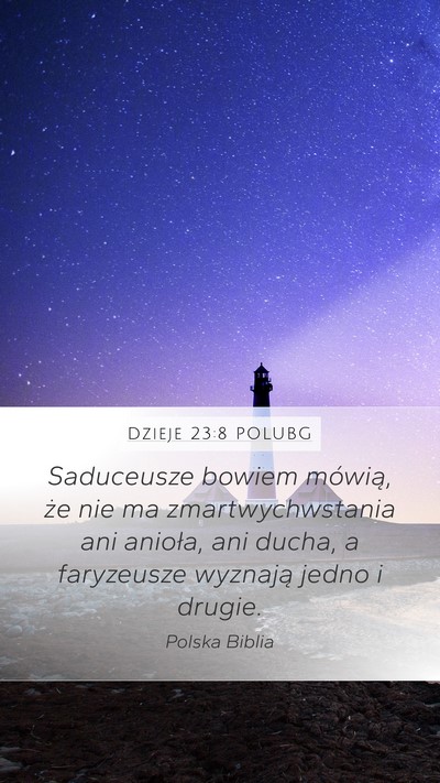 Dzieje 23:8 POLUBG Bible Verse Image