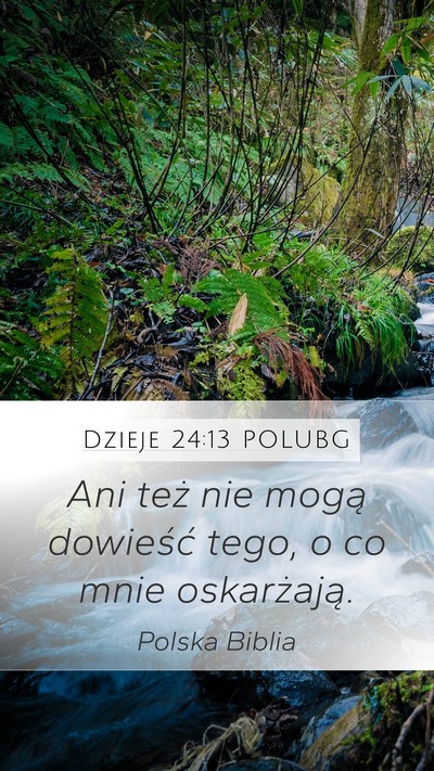 Dzieje 24:13 POLUBG Bible Verse Image