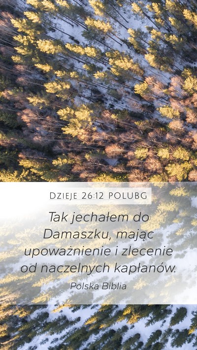 Dzieje 26:12 POLUBG Bible Verse Image