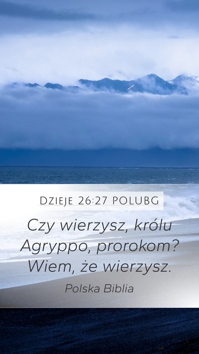 Dzieje 26:27 POLUBG Bible Verse Image