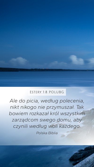 Estery 1:8 POLUBG Mobile Phone Wallpaper - Ale do picia, według polecenia, nikt nikogo nie - Mobile Bible Verse Wallpaper