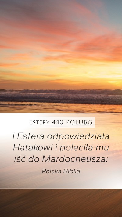 Estery 4:10 POLUBG Mobile Phone Wallpaper - I Estera odpowiedziała Hatakowi i poleciła mu - Mobile Bible Verse Wallpaper
