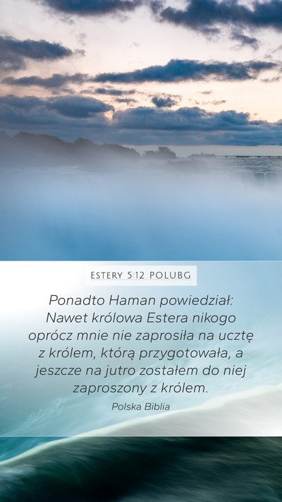 Estery 5:12 POLUBG Mobile Phone Wallpaper - Ponadto Haman powiedział: Nawet królowa Estera - Mobile Bible Verse Wallpaper