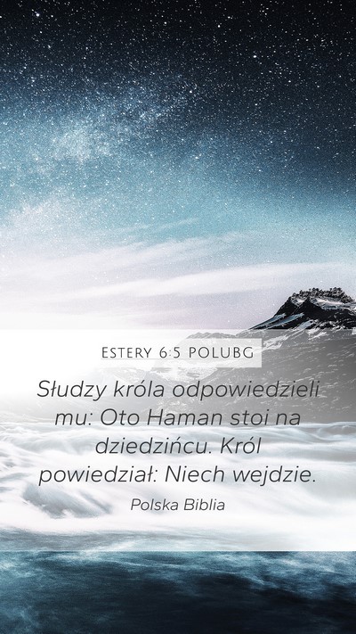 Estery 6:5 POLUBG Mobile Phone Wallpaper - Słudzy króla odpowiedzieli mu: Oto Haman stoi - Mobile Bible Verse Wallpaper
