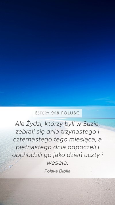 Estery 9:18 POLUBG Mobile Phone Wallpaper - Ale Żydzi, którzy byli w Suzie, zebrali się - Mobile Bible Verse Wallpaper
