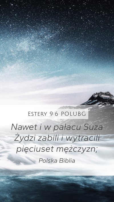 Estery 9:6 POLUBG Mobile Phone Wallpaper - Nawet i w pałacu Suza Żydzi zabili i wytracili - Mobile Bible Verse Wallpaper