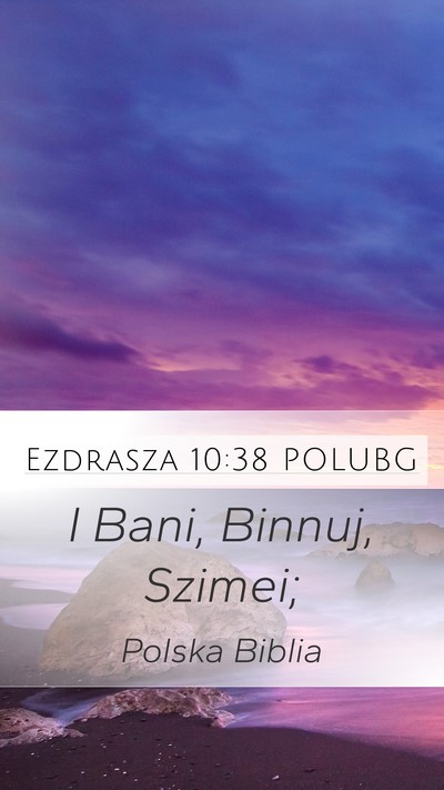 Ezdrasza 10:38 POLUBG Mobile Phone Wallpaper - I Bani, Binnuj, - Mobile Bible Verse Wallpaper