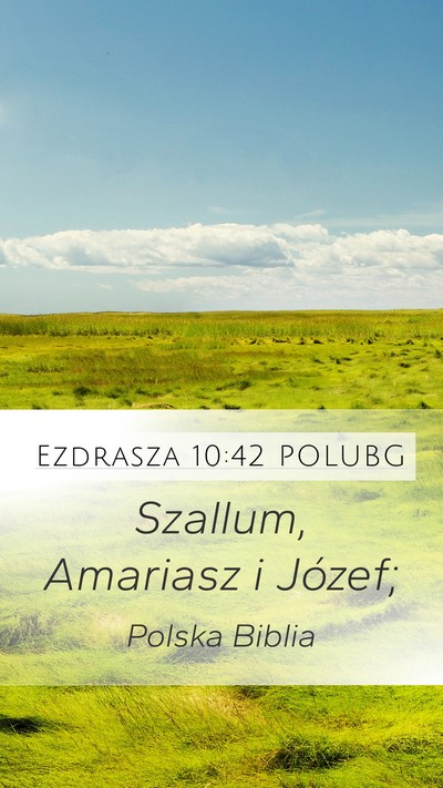 Ezdrasza 10:42 POLUBG Mobile Phone Wallpaper - Szallum, Amariasz i - Mobile Bible Verse Wallpaper
