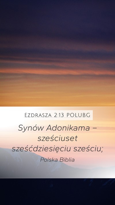 Ezdrasza 2:13 POLUBG Mobile Phone Wallpaper - Synów Adonikama – sześciuset - Mobile Bible Verse Wallpaper