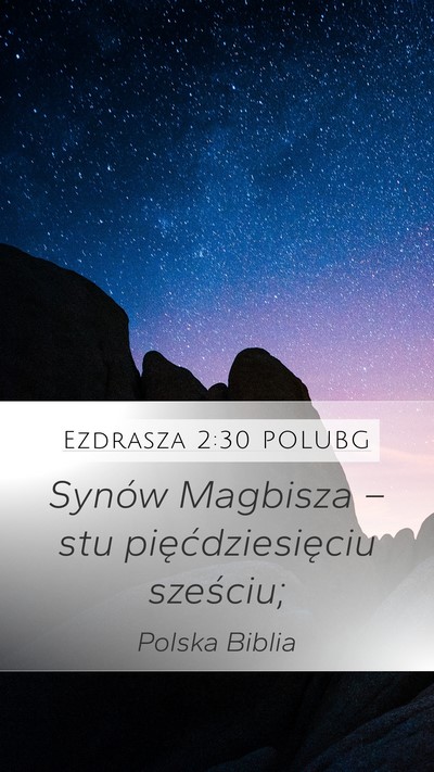 Ezdrasza 2:30 POLUBG Mobile Phone Wallpaper - Synów Magbisza – stu pięćdziesięciu - Mobile Bible Verse Wallpaper