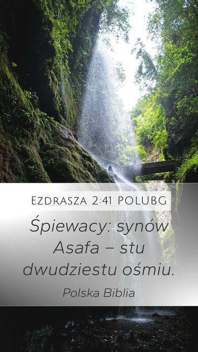 Ezdrasza 2:41 POLUBG Mobile Phone Wallpaper - Śpiewacy: synów Asafa – stu dwudziestu - Mobile Bible Verse Wallpaper