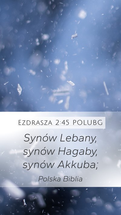 Ezdrasza 2:45 POLUBG Mobile Phone Wallpaper - Synów Lebany, synów Hagaby, synów - Mobile Bible Verse Wallpaper