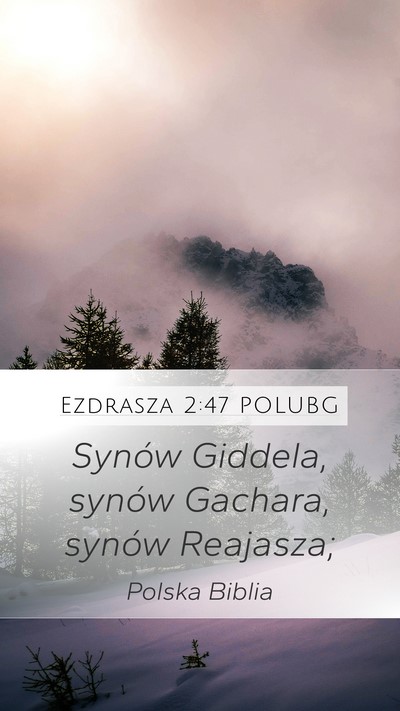 Ezdrasza 2:47 POLUBG Mobile Phone Wallpaper - Synów Giddela, synów Gachara, synów - Mobile Bible Verse Wallpaper