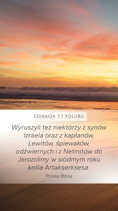 Ezdrasza 7:7 POLUBG Bible Verse Image