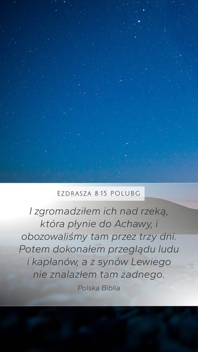 Ezdrasza 8:15 POLUBG Mobile Phone Wallpaper - I zgromadziłem ich nad rzeką, która płynie do - Mobile Bible Verse Wallpaper