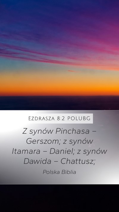 Ezdrasza 8:2 POLUBG Mobile Phone Wallpaper - Z synów Pinchasa – Gerszom; z synów Itamara - Mobile Bible Verse Wallpaper
