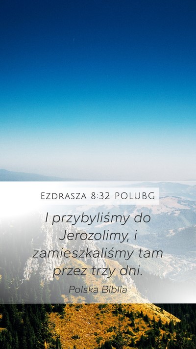 Ezdrasza 8:32 POLUBG Bible Verse Image
