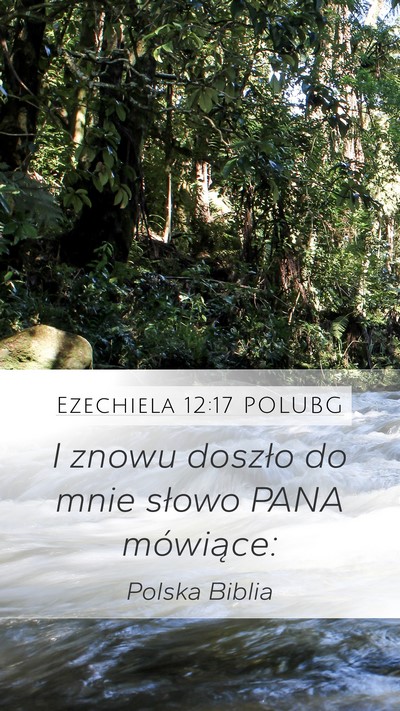 Ezechiela 12:17 POLUBG Mobile Phone Wallpaper - I znowu doszło do mnie słowo PANA - Mobile Bible Verse Wallpaper