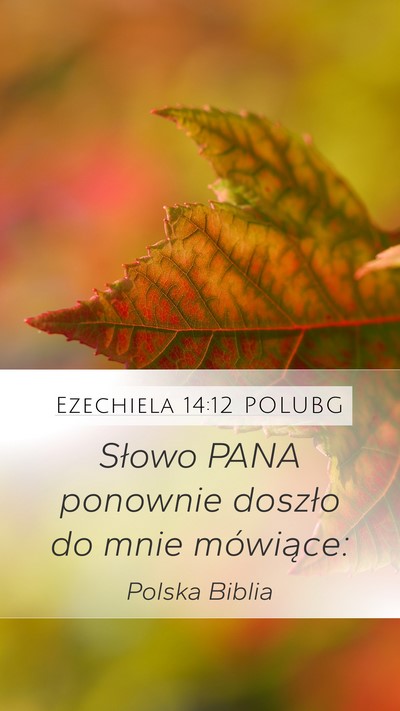 Ezechiela 14:12 POLUBG Mobile Phone Wallpaper - Słowo PANA ponownie doszło do mnie - Mobile Bible Verse Wallpaper