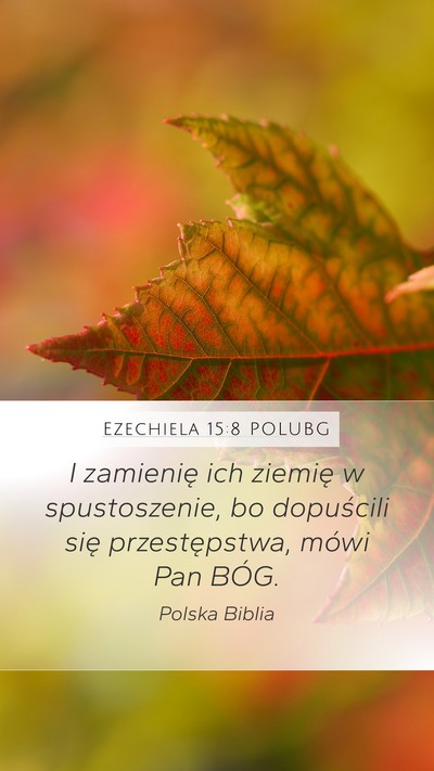 Ezechiela 15:8 POLUBG Mobile Phone Wallpaper - I zamienię ich ziemię w spustoszenie, bo - Mobile Bible Verse Wallpaper